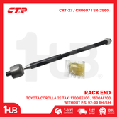 CTR RACK END TOYOTA COROLLA 2E TAXI 1300 EE100 , 1600AE100 WITHOUT P.S. 92-99 RH / LH 45503-29385 CRT-27 / CR0607 / SR-2960 ( 1 PC )